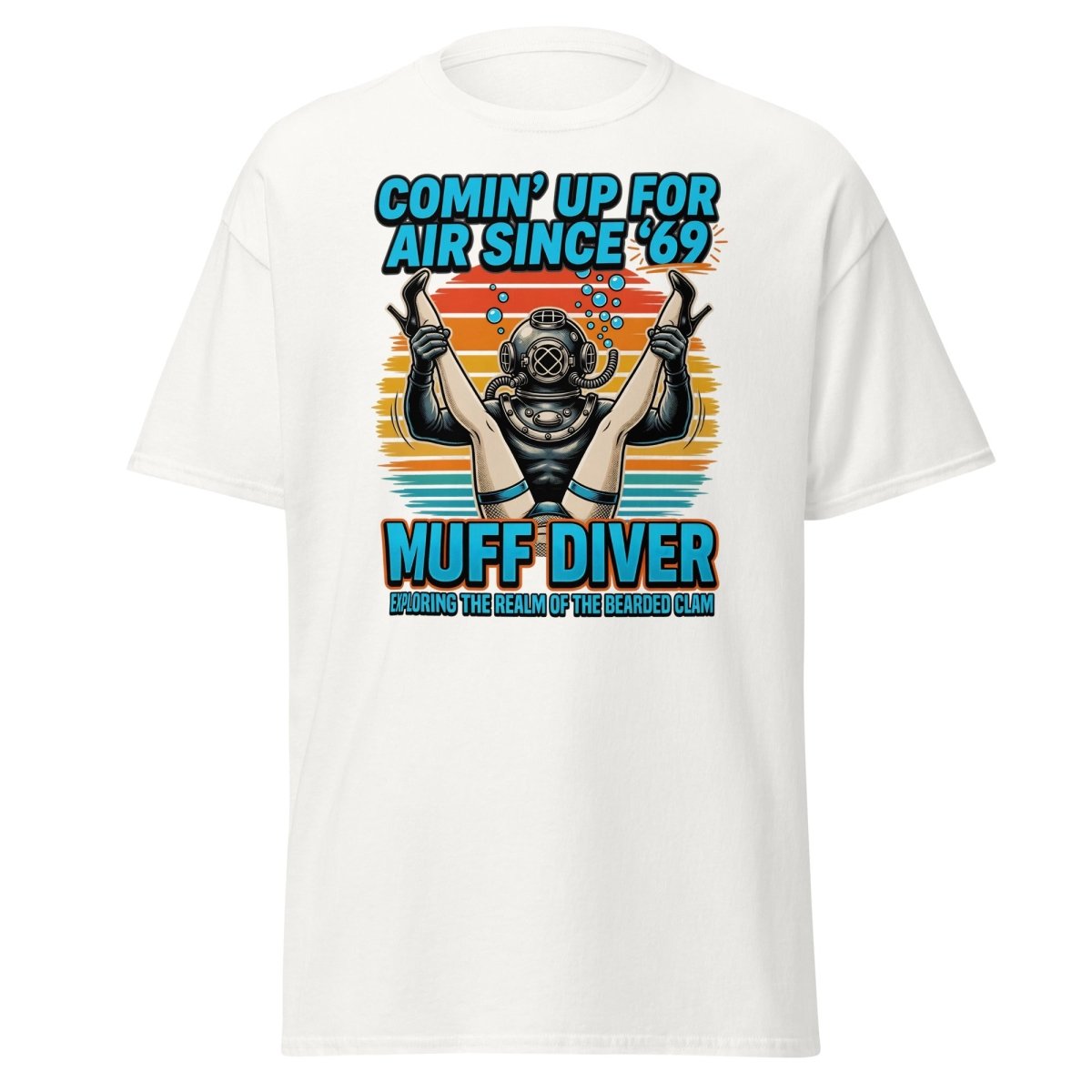 Muff Diver T-Shirt – Comin’ Up For Air Since ’69 Funny Adult Tee - White - TeeRipple