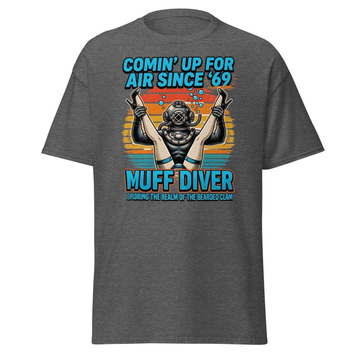 Muff Diver T-Shirt – Comin’ Up For Air Since ’69 Funny Adult Tee - Dark Heather - TeeRipple