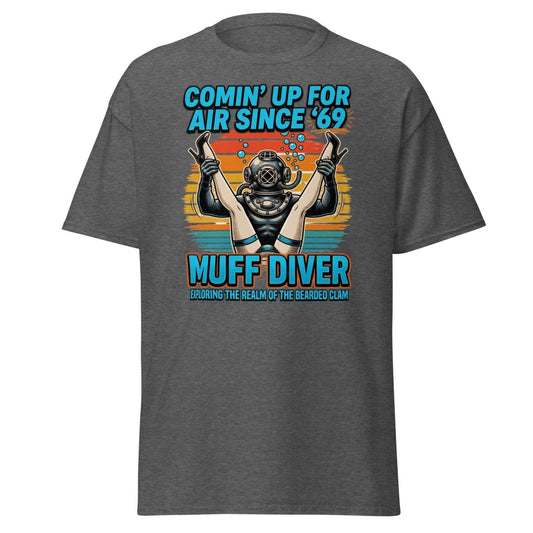 Muff Diver T-Shirt – Comin’ Up For Air Since ’69 Funny Adult Tee - Dark Heather - TeeRipple