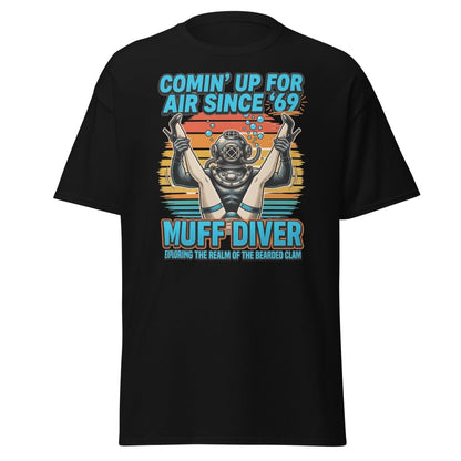 Muff Diver T-Shirt – Comin’ Up For Air Since ’69 Funny Adult Tee - Black - TeeRipple