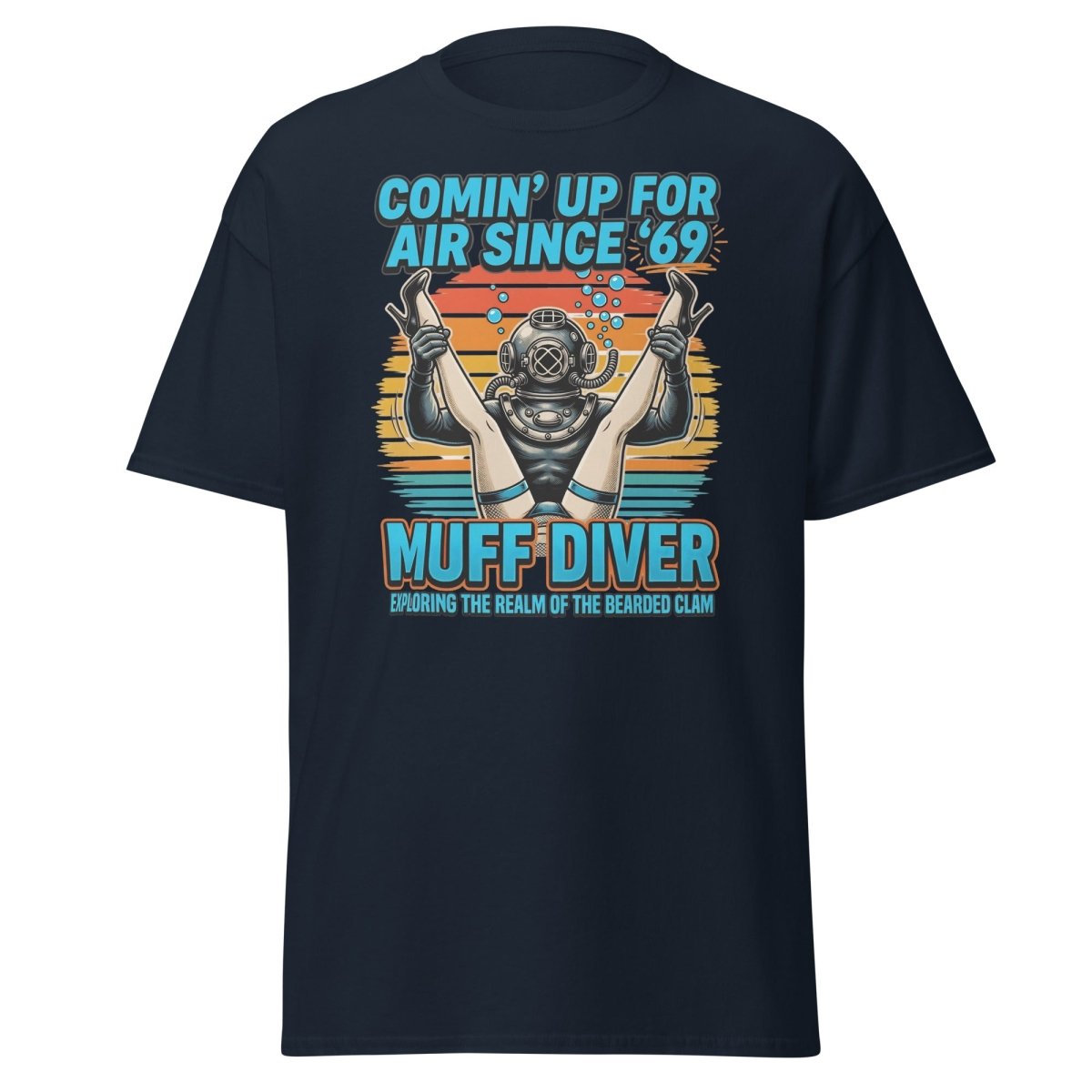 Muff Diver T-Shirt – Comin’ Up For Air Since ’69 Funny Adult Tee - Navy - TeeRipple