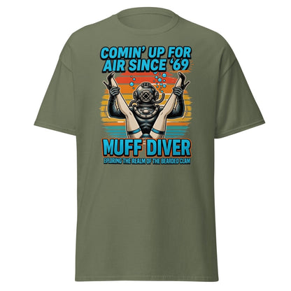 Muff Diver T-Shirt – Comin’ Up For Air Since ’69 Funny Adult Tee - Military Green - TeeRipple