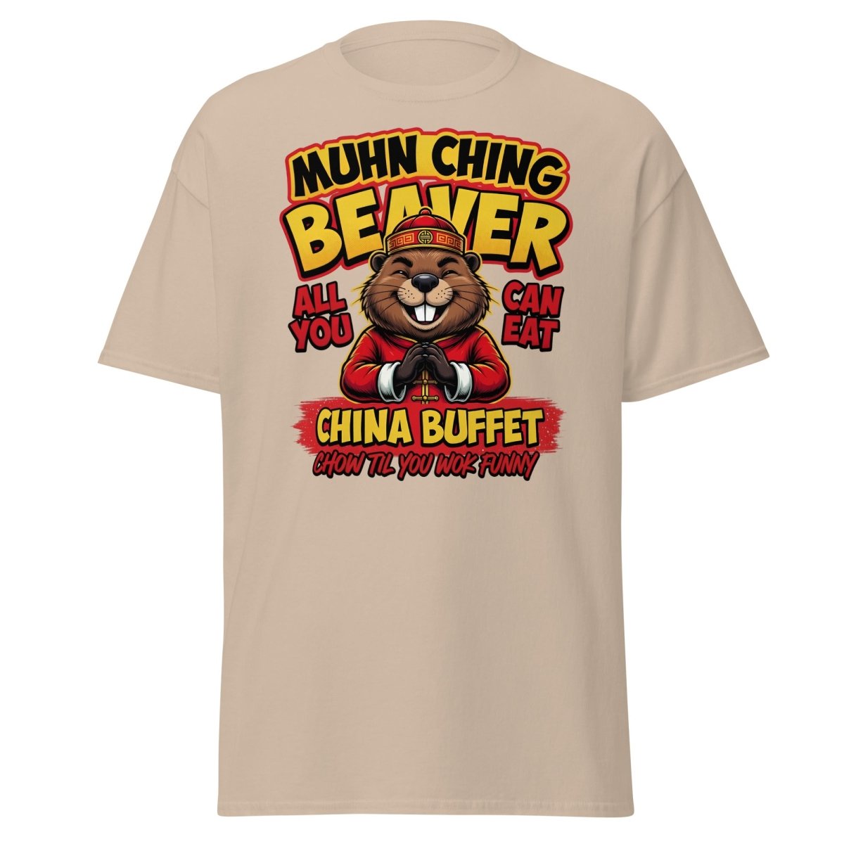Muhn Ching Beaver China Buffet Funny Pun T-Shirt - Sand - TeeRipple