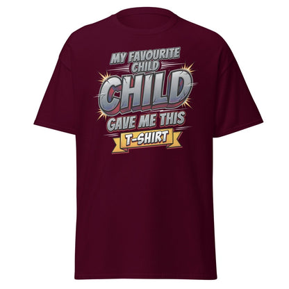 My Favourite Child Gave Me This T-Shirt – Funny Parent Tee - Maroon - TeeRipple