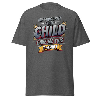 My Favourite Child Gave Me This T-Shirt – Funny Parent Tee - Dark Heather - TeeRipple