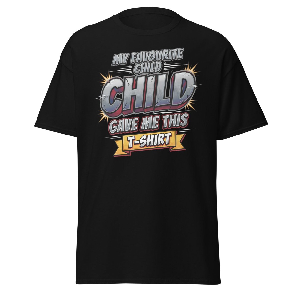 My Favourite Child Gave Me This T-Shirt – Funny Parent Tee - Black - TeeRipple