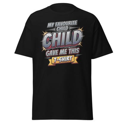 My Favourite Child Gave Me This T-Shirt – Funny Parent Tee - Black - TeeRipple