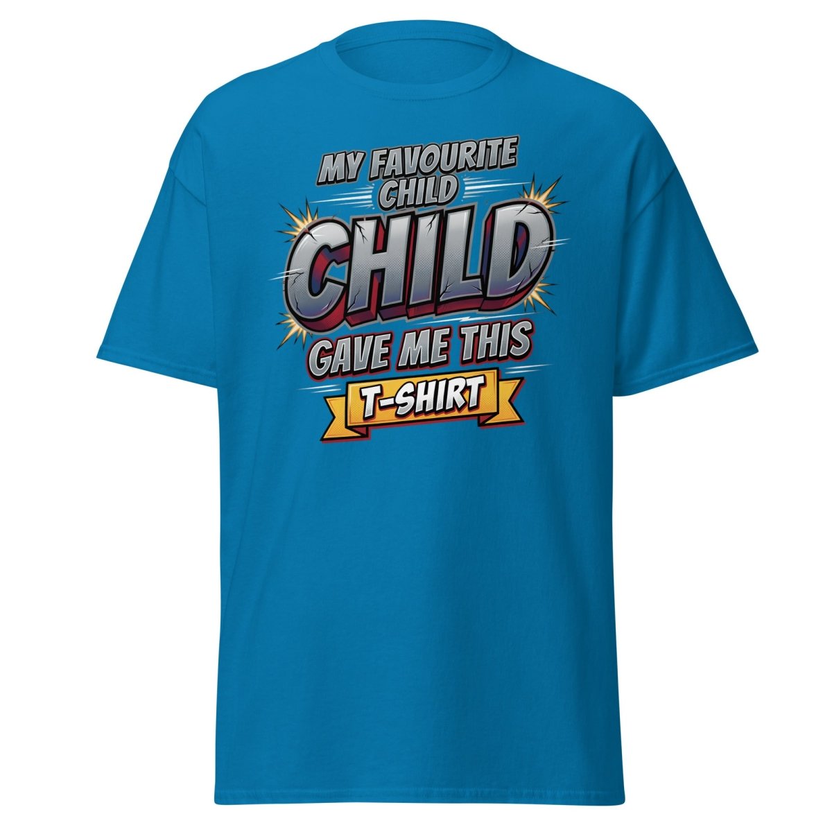 My Favourite Child Gave Me This T-Shirt – Funny Parent Tee - Sapphire - TeeRipple