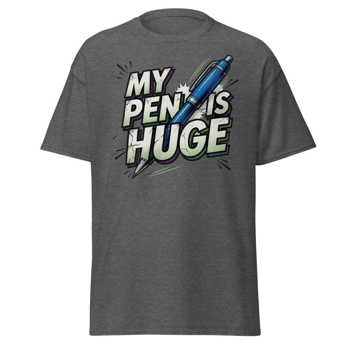 My Pen Is Huge Funny T-Shirt – Adult Humor Pen Pun Tee - Dark Heather - TeeRipple