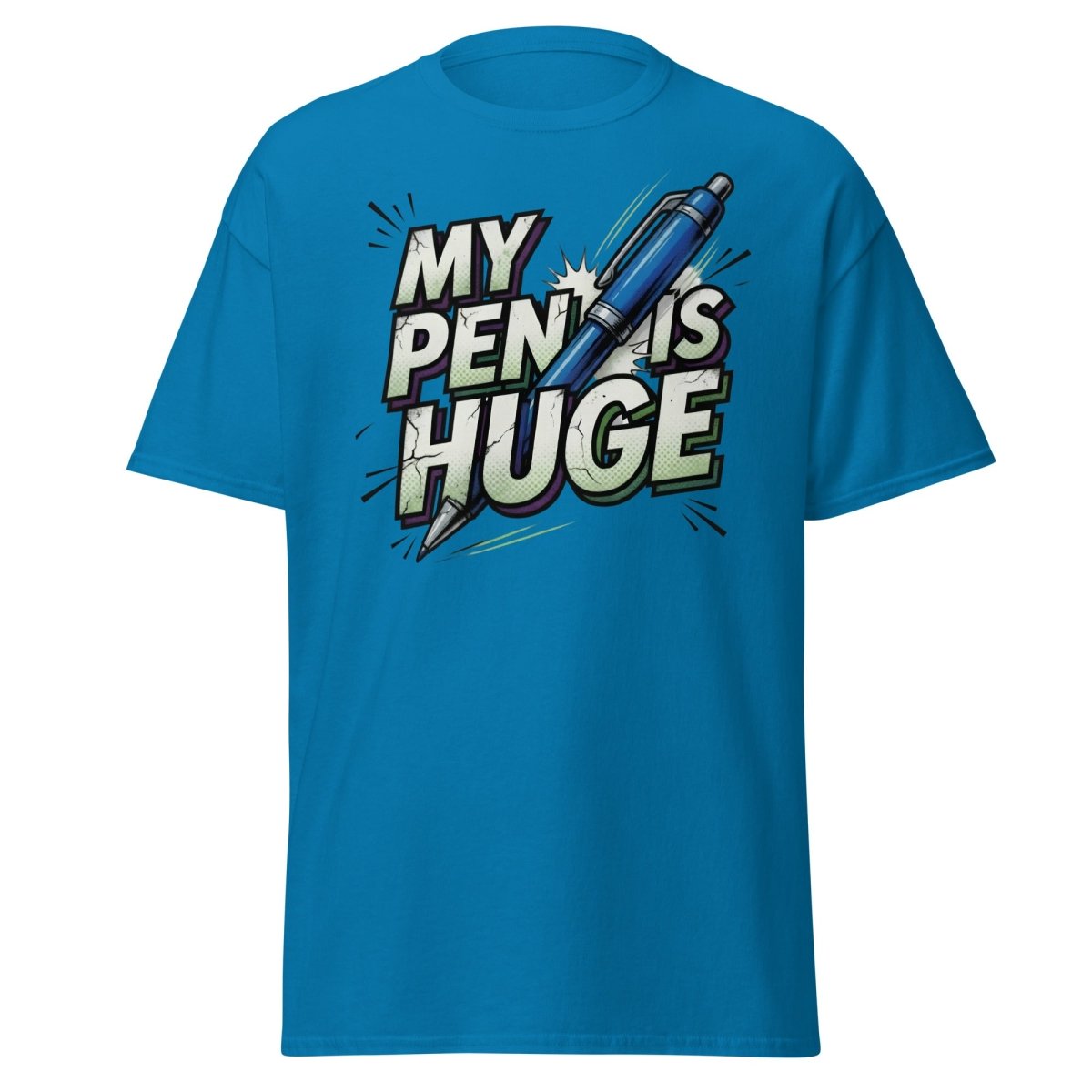My Pen Is Huge Funny T-Shirt – Adult Humor Pen Pun Tee - Sapphire - TeeRipple