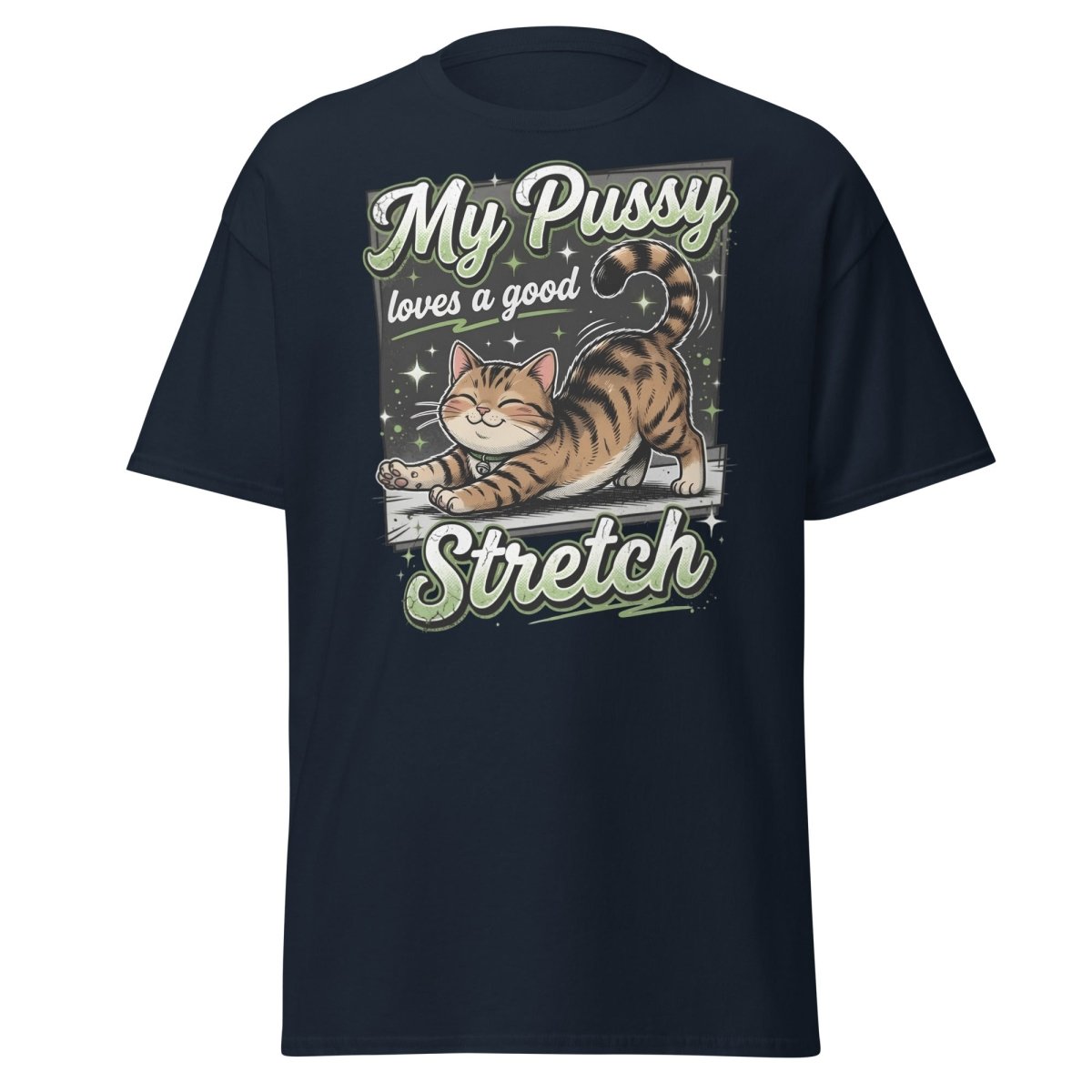 My Pussy Loves a Good Stretch Funny Cat T-Shirt - Navy - TeeRipple