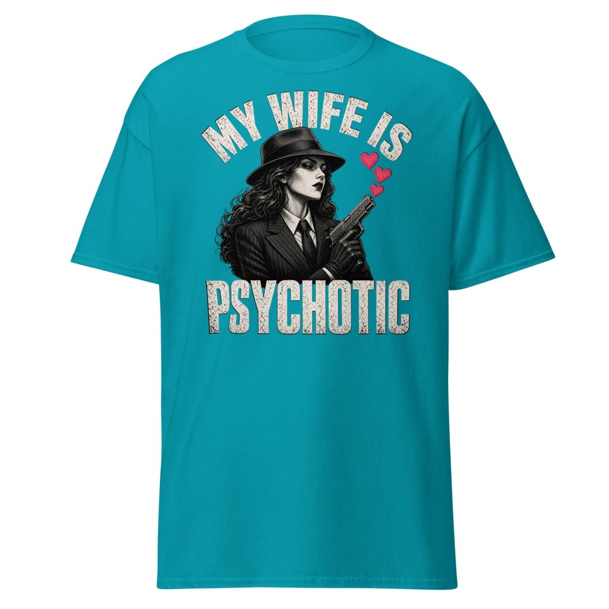 My Wife Is Psychotic T-Shirt – Funny Dark Humor Wife Tee - Tropical Blue - TeeRipple