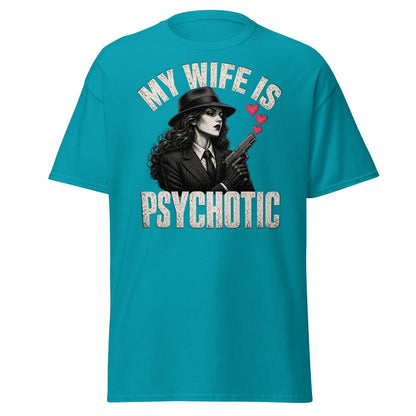 My Wife Is Psychotic T-Shirt – Funny Dark Humor Wife Tee - Tropical Blue - TeeRipple