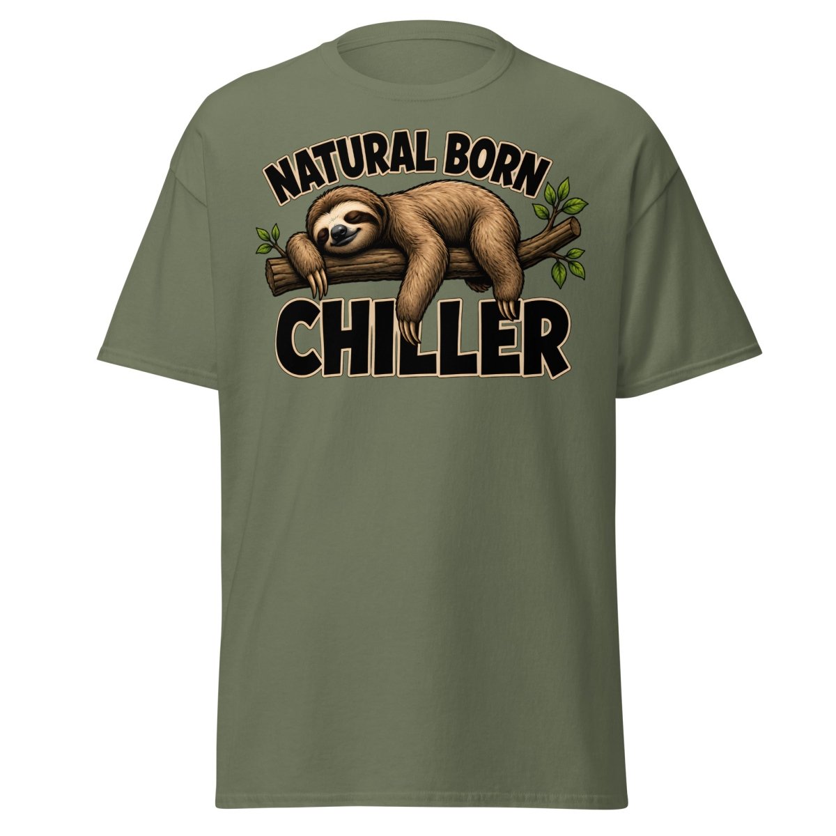 Natural Born Chiller Funny Sloth Tee - Military Green - TeeRipple