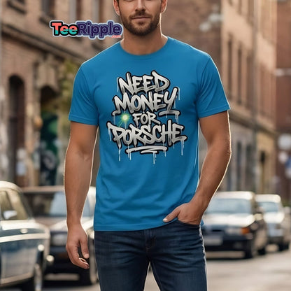 Need Money For Porsche Graffiti T-Shirt | Car Lover Tee - Maroon - TeeRipple