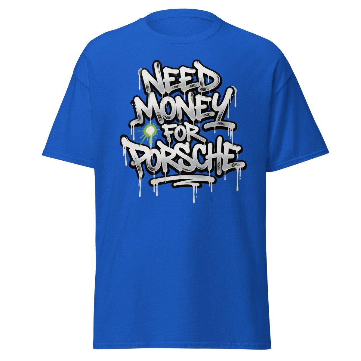 Need Money For Porsche Graffiti T-Shirt | Car Lover Tee - Royal - TeeRipple