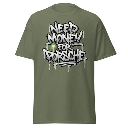 Need Money For Porsche Graffiti T-Shirt | Car Lover Tee - Military Green - TeeRipple