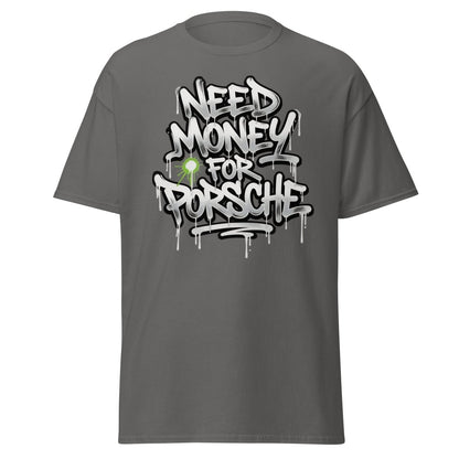 Need Money For Porsche Graffiti T-Shirt | Car Lover Tee - Charcoal - TeeRipple