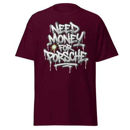 Need Money For Porsche Graffiti T-Shirt | Car Lover Tee - Maroon - TeeRipple