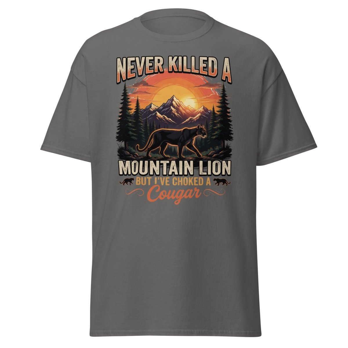 Never Killed a Mountain Lion But Choked a Cougar T-Shirt - Charcoal - TeeRipple