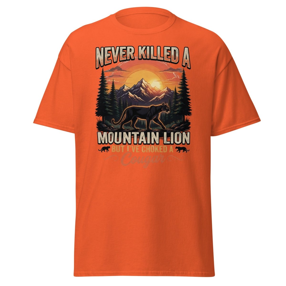 Never Killed a Mountain Lion But Choked a Cougar T-Shirt - Orange - TeeRipple