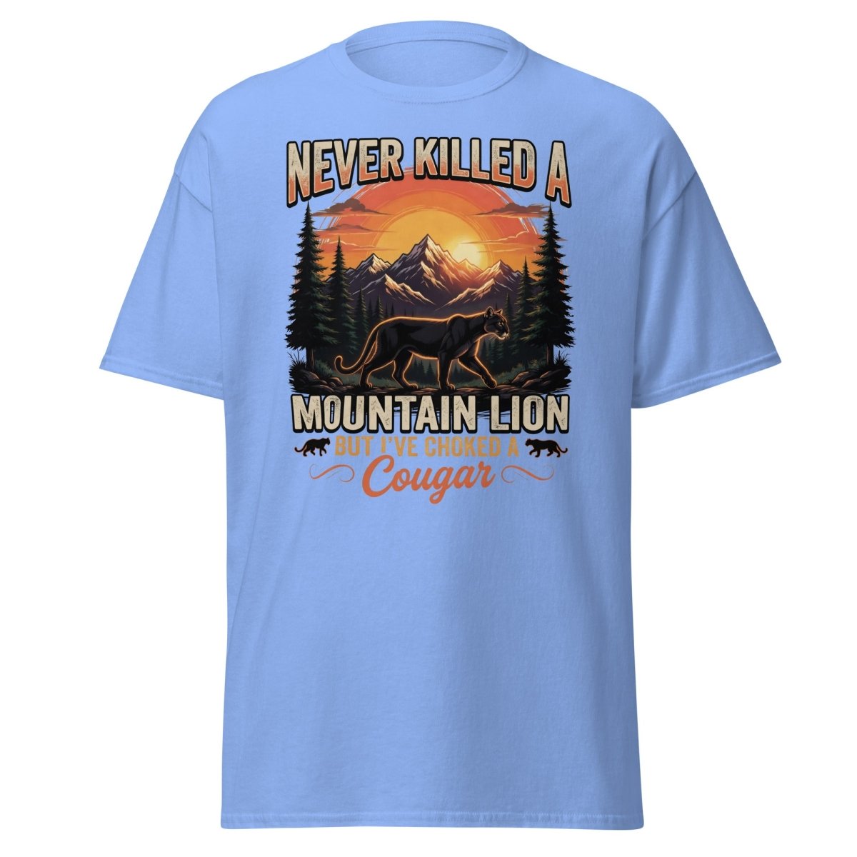 Never Killed a Mountain Lion But Choked a Cougar T-Shirt - Carolina Blue - TeeRipple