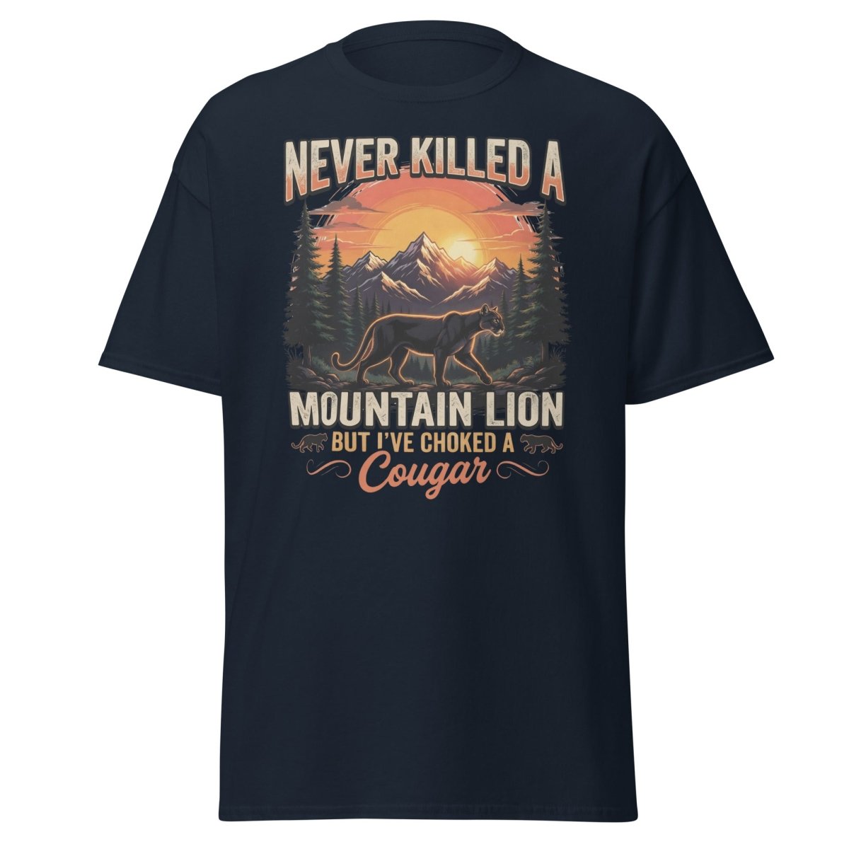 Never Killed a Mountain Lion But Choked a Cougar T-Shirt - Navy - TeeRipple