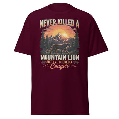 Never Killed a Mountain Lion But Choked a Cougar T-Shirt - Maroon - TeeRipple