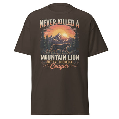 Never Killed a Mountain Lion But Choked a Cougar T-Shirt - Dark Chocolate - TeeRipple