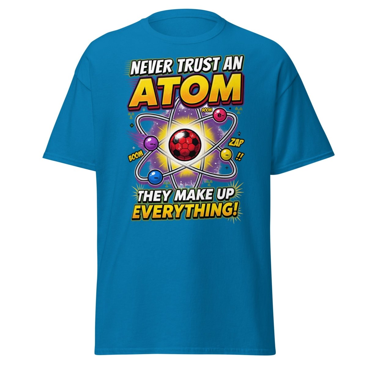 Never Trust an Atom Funny Science T-Shirt - Sapphire - TeeRipple