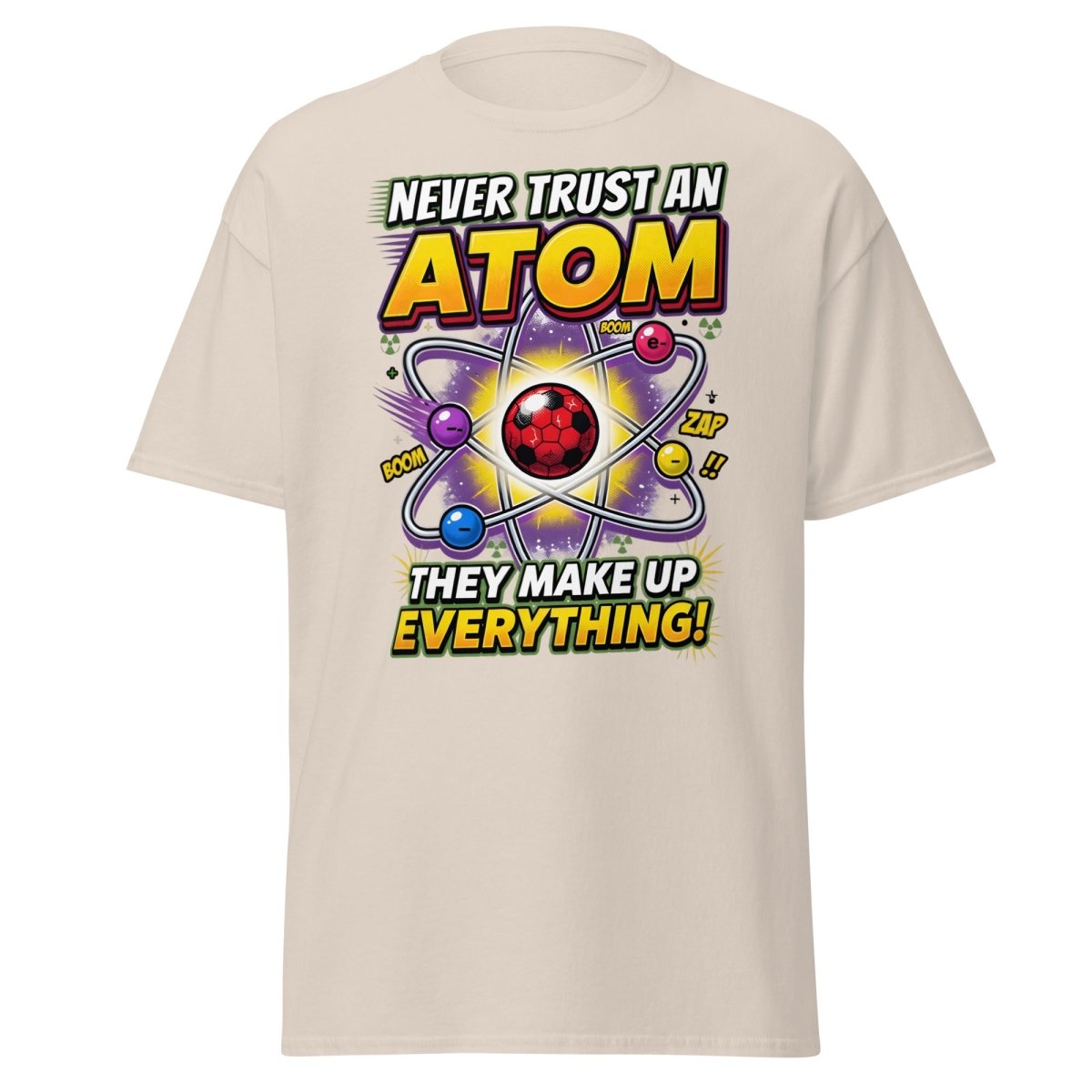 Never Trust an Atom Funny Science T-Shirt - Natural - TeeRipple