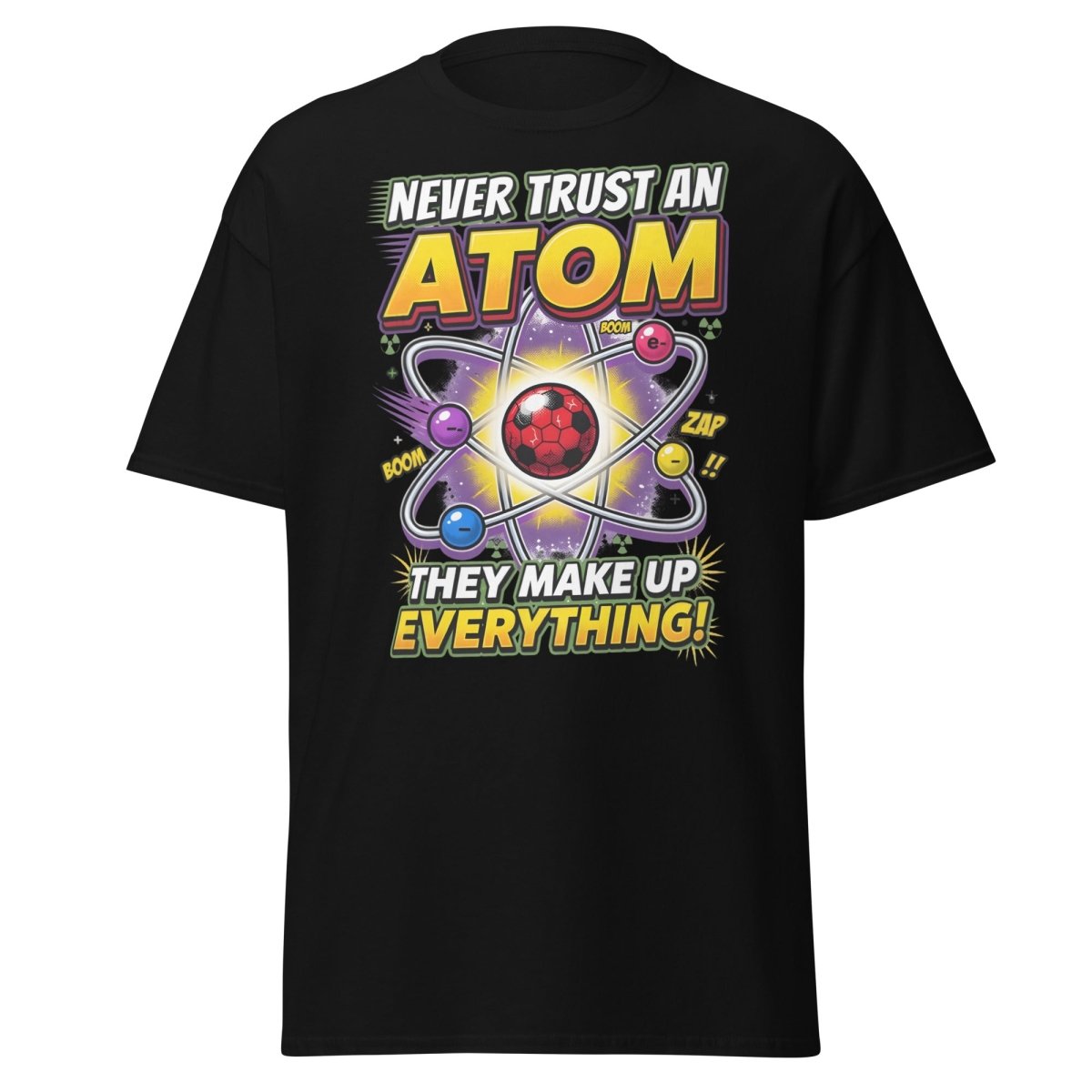 Never Trust an Atom Funny Science T-Shirt - Black - TeeRipple