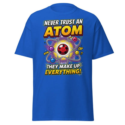 Never Trust an Atom Funny Science T-Shirt - Royal - TeeRipple