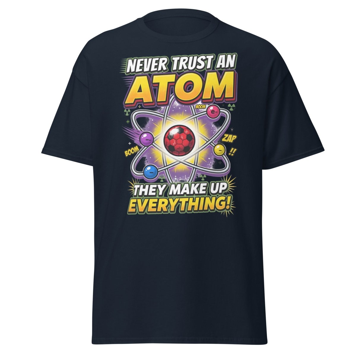 Never Trust an Atom Funny Science T-Shirt - Navy - TeeRipple