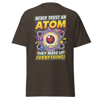 Never Trust an Atom Funny Science T-Shirt - Dark Chocolate - TeeRipple