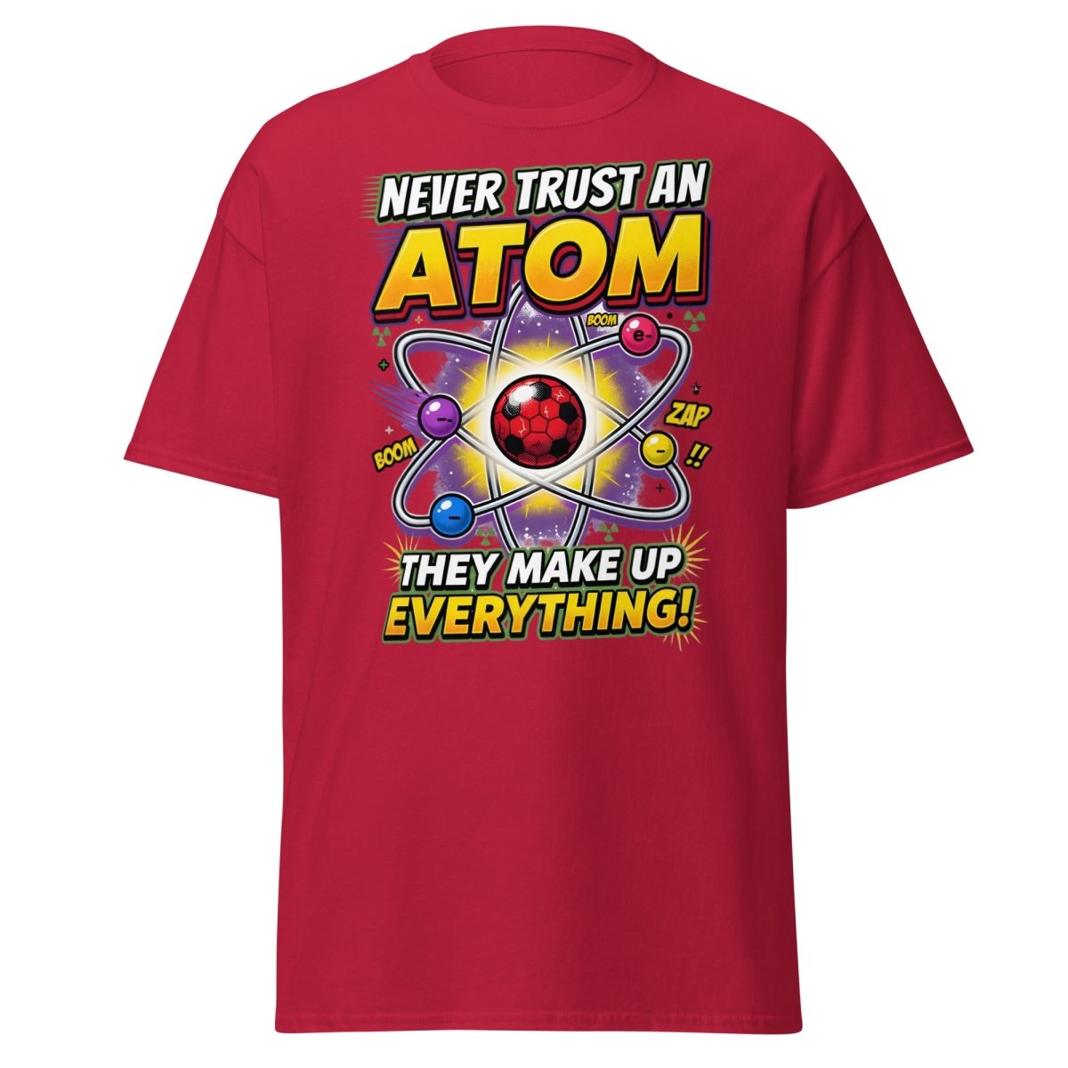 Never Trust an Atom Funny Science T-Shirt - Cardinal - TeeRipple