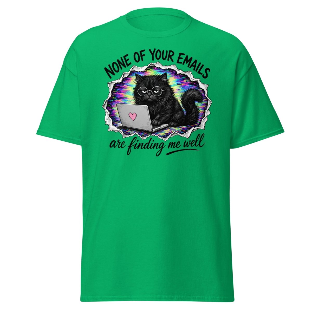 None of Your Emails Are Finding Me Well Cat Tee - Irish Green - TeeRipple