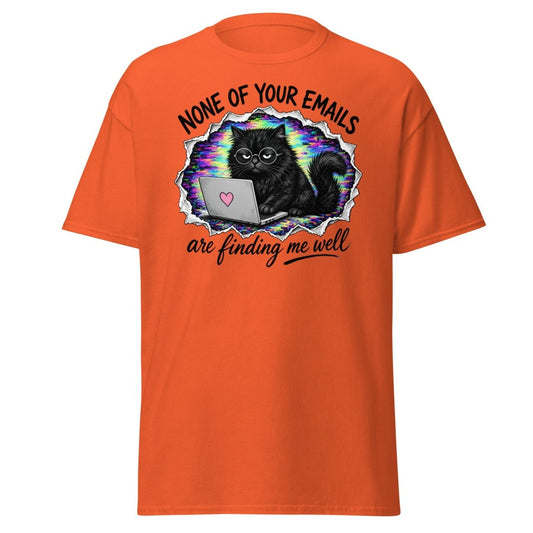 None of Your Emails Are Finding Me Well Cat Tee - Orange - TeeRipple