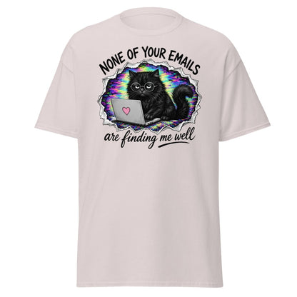 None of Your Emails Are Finding Me Well Cat Tee - Ice Grey - TeeRipple