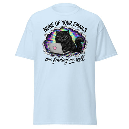 None of Your Emails Are Finding Me Well Cat Tee - Light Blue - TeeRipple