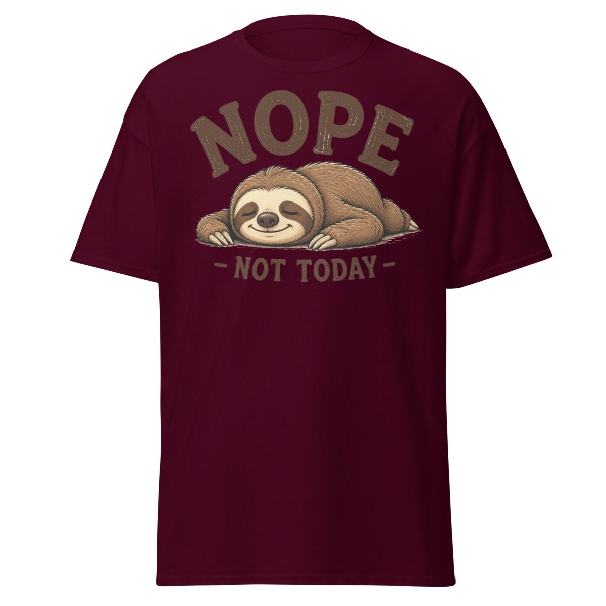 Nope Not Today Funny Sloth Tee - Maroon - TeeRipple