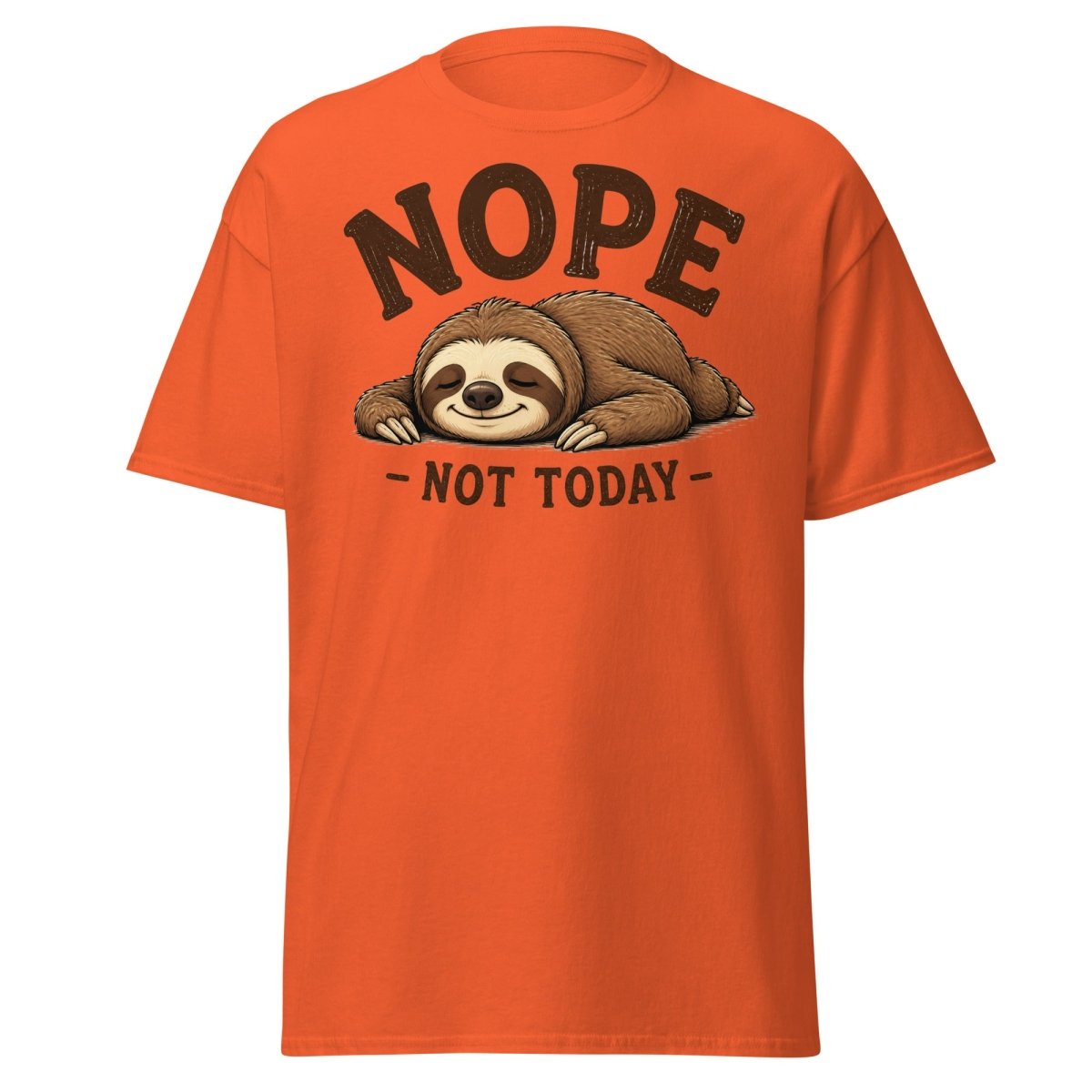 Nope Not Today Funny Sloth Tee - Orange - TeeRipple