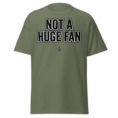 Not A Huge Fan T-Shirt – Funny Sarcastic Fan Pun Tee - Military Green - TeeRipple