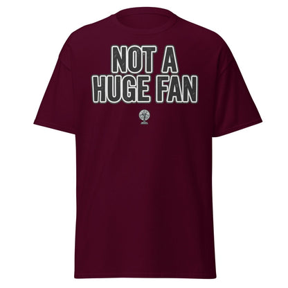 Not A Huge Fan T-Shirt – Funny Sarcastic Fan Pun Tee - Maroon - TeeRipple
