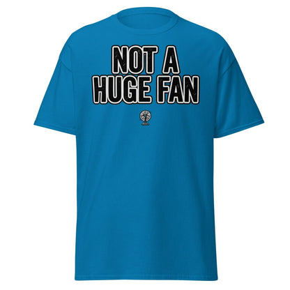 Not A Huge Fan T-Shirt – Funny Sarcastic Fan Pun Tee - Sapphire - TeeRipple