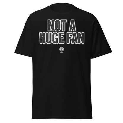 Not A Huge Fan T-Shirt – Funny Sarcastic Fan Pun Tee - Black - TeeRipple