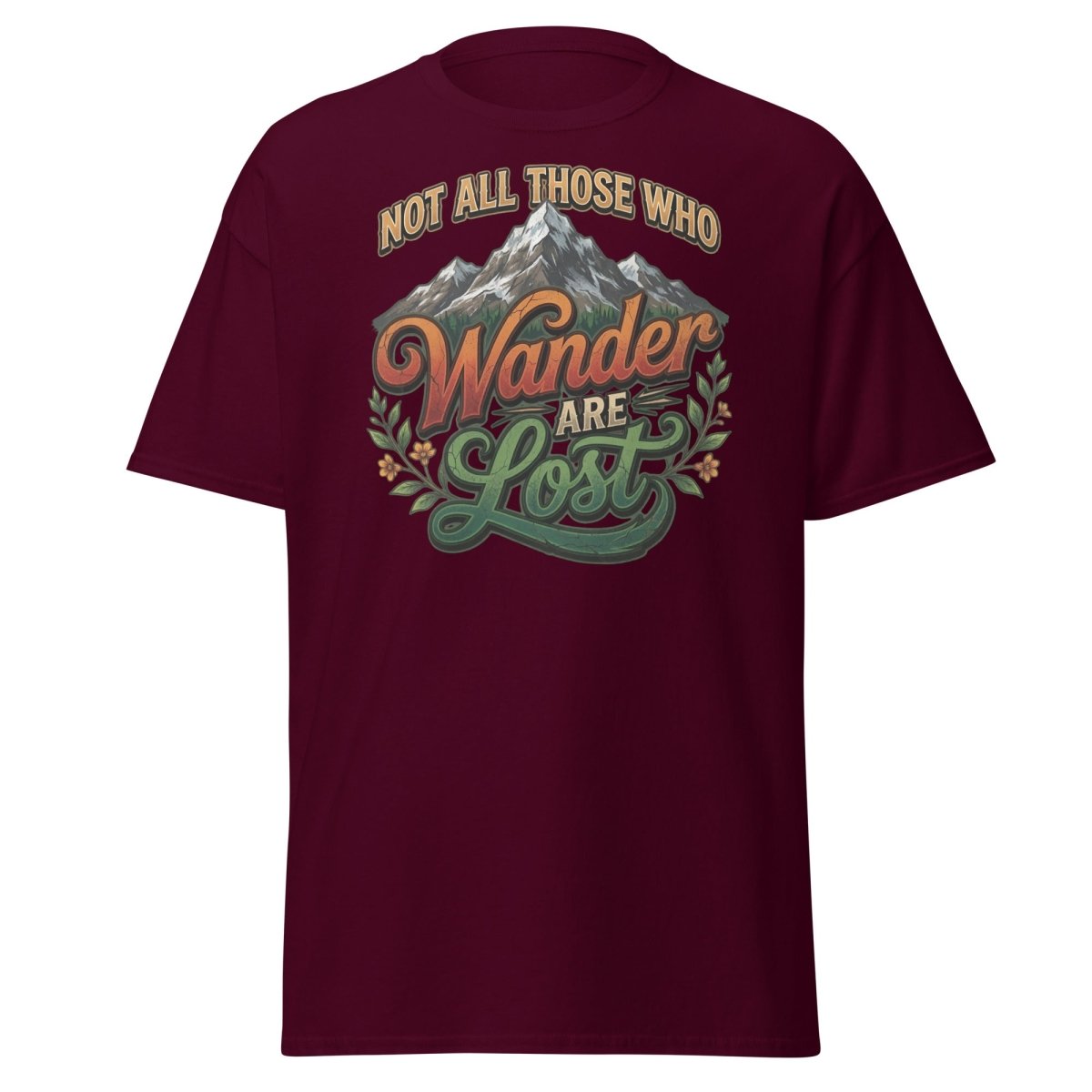 Not All Those Who Wander Are Lost T-Shirt | Mountain Adventure Tee - Maroon - TeeRipple