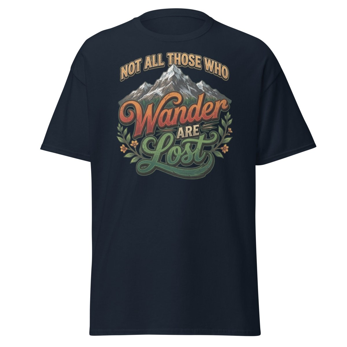Not All Those Who Wander Are Lost T-Shirt | Mountain Adventure Tee - Navy - TeeRipple