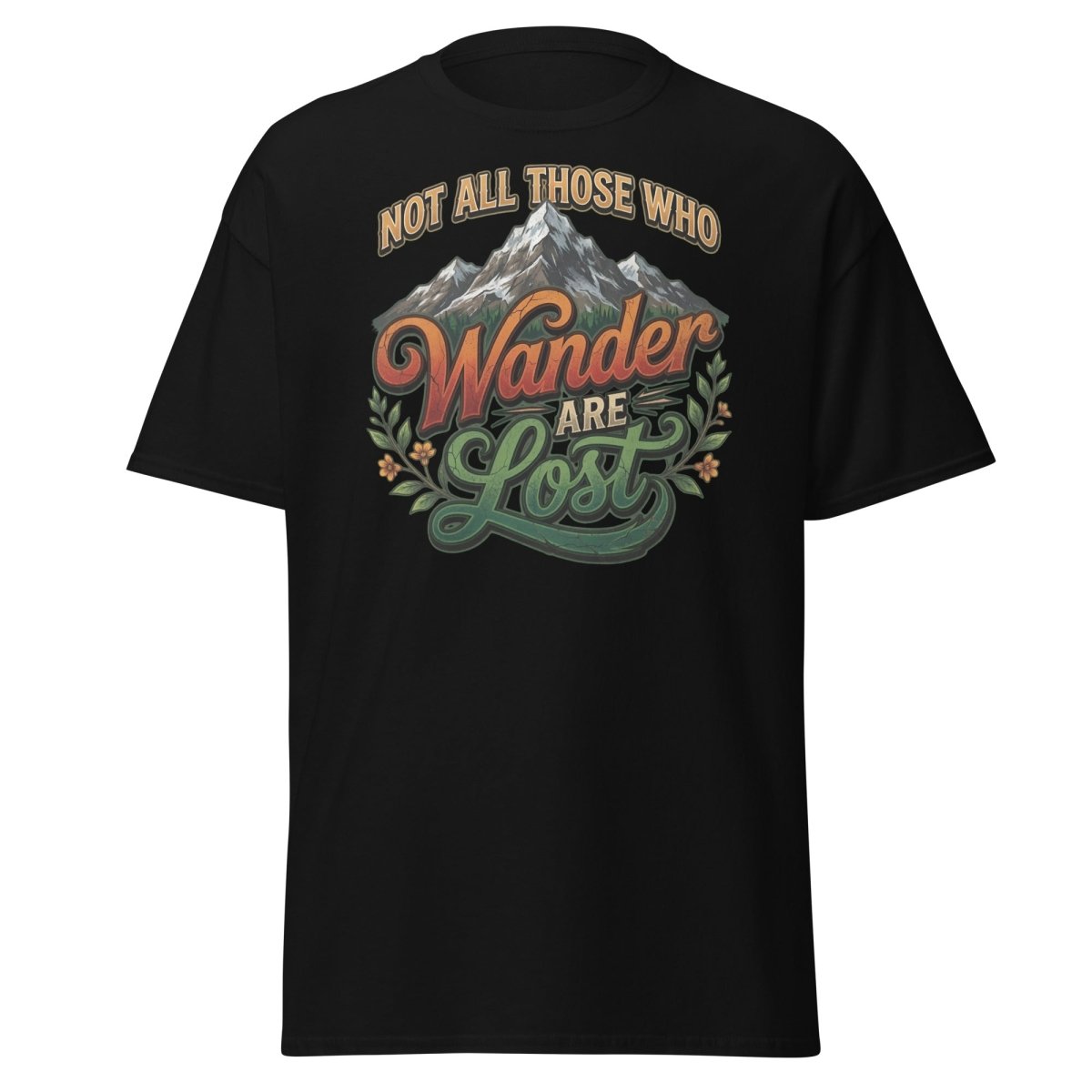 Not All Those Who Wander Are Lost T-Shirt | Mountain Adventure Tee - Black - TeeRipple