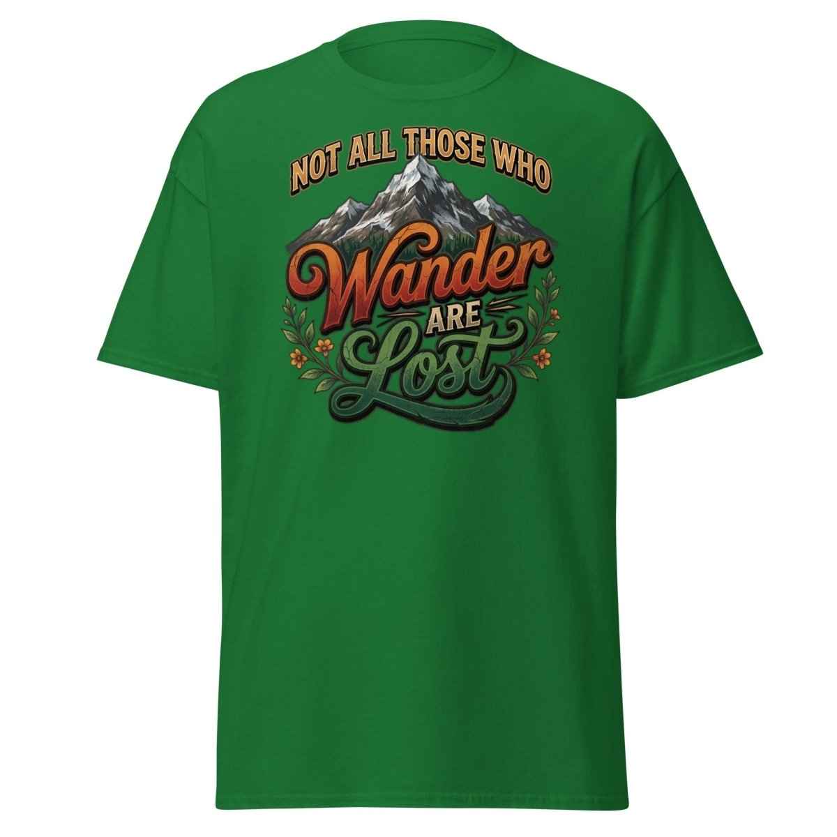 Not All Those Who Wander Are Lost T-Shirt | Mountain Adventure Tee - Turf Green - TeeRipple